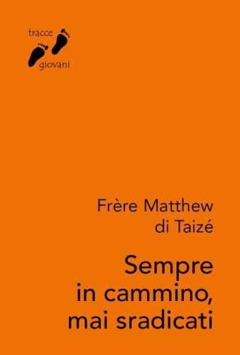 Sempre in cammino, mai sradicati