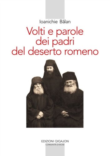 Volti e parole dei padri del deserto romeno