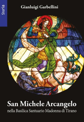 San Michele arcangelo nella basilica santuario della Madonna di Tirano