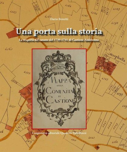 Una porta sulla storia. La scoperta del catasto del 1739-1741 di Castione Andevenno