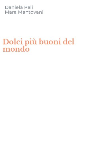 Dolci pi&ugrave; buoni del mondo