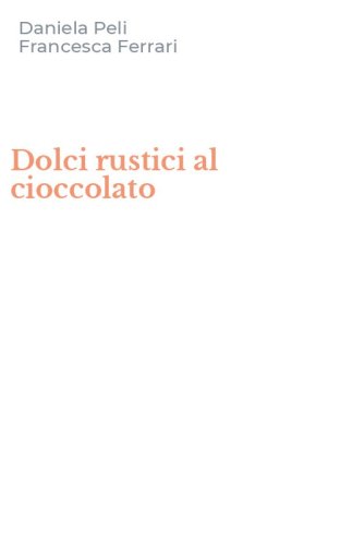 Dolci rustici al cioccolato