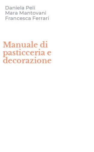 Manuale di pasticceria e decorazione