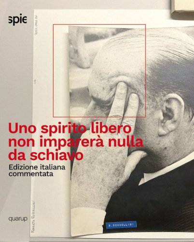 Uno spirito libero non imparer&agrave; nulla da schiavo