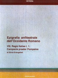 Epigrafia anfiteatrale dell'Occidente romano. VIII. Regio Italiae I, 1. Campania praeter Pompeios