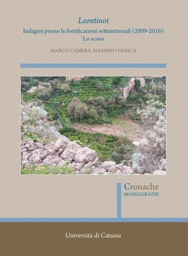 Leontinoi. Indagini presso le fortificazioni settentrionali (2009-2016). Lo scavo