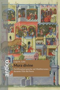 Mura divine. Fortificazioni greche nel Mediterraneo durante l'Et&agrave; del Ferro