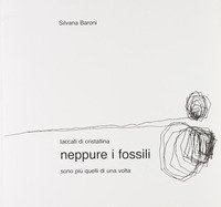 Neppure i fossili laccati di cristallina sono pi&ugrave; quelli di una volta