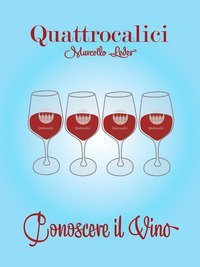 Quattrocalici. Conoscere il vino