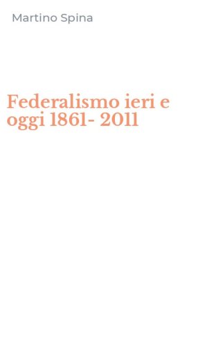 Federalismo ieri e oggi 1861-2011