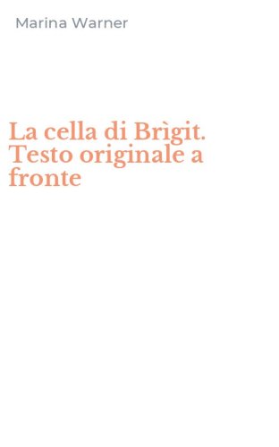 La cella di Br&igrave;git. Testo originale a fronte