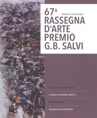 67&ordf; rassegna internazionale d'arte Premio G. B. Salvi