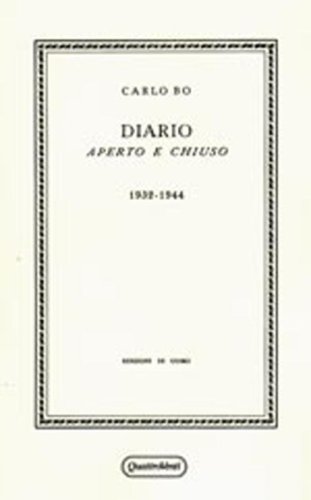 Diario aperto e chiuso. 1932-1944 (rist. anast. Milano, 1945)