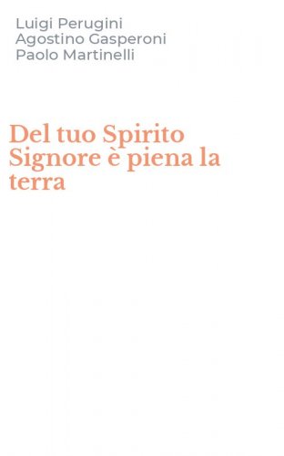 Del tuo Spirito Signore &egrave; piena la terra