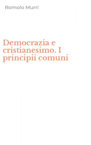 Democrazia e cristianesimo. I principii comuni