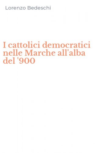 I cattolici democratici nelle Marche all'alba del '900