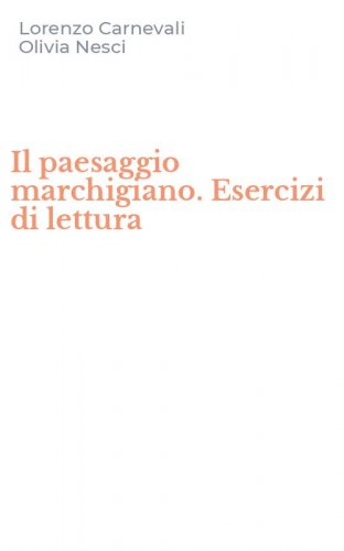 Il paesaggio marchigiano. Esercizi di lettura