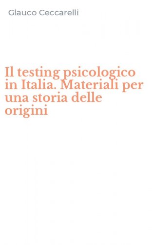 Il testing psicologico in Italia. Materiali per una storia delle origini