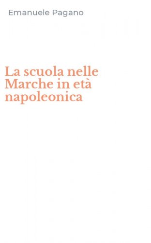 La scuola nelle Marche in et&agrave; napoleonica