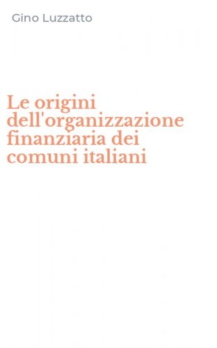 Le origini dell'organizzazione finanziaria dei comuni italiani