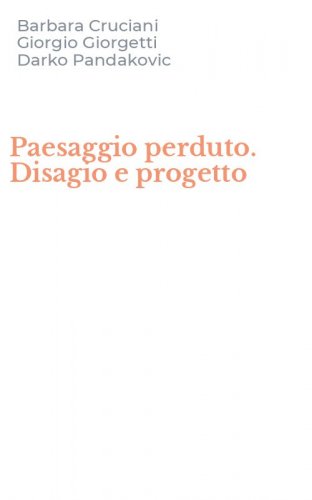 Paesaggio perduto. Disagio e progetto