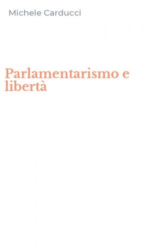Parlamentarismo e libert&agrave;