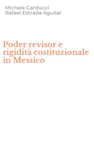 Poder revisor e rigidit&agrave; costituzionale in Messico