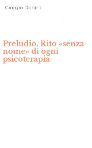 Preludio. Rito &laquo;senza nome&raquo; di ogni psicoterapia
