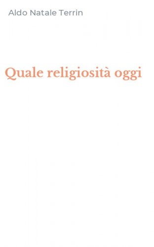 Quale religiosit&agrave; oggi