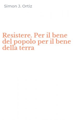Resistere. Per il bene del popolo per il bene della terra