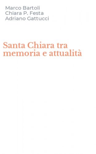 Santa Chiara tra memoria e attualit&agrave;