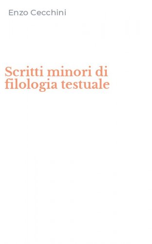 Scritti minori di filologia testuale
