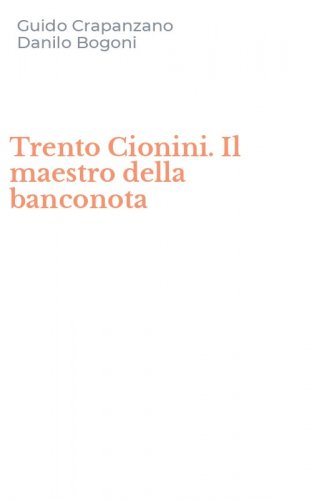 Trento Cionini. Il maestro della banconota