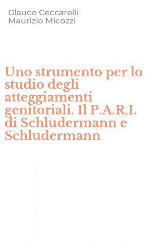 Uno strumento per lo studio degli atteggiamenti genitoriali. Il P.A.R.I. di Schludermann e Schludermann