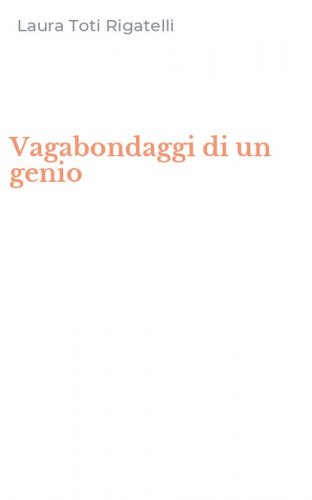 Vagabondaggi di un genio