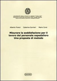 Misurare la soddisfazione per il lavoro del personale ospedaliero. Una proposta di metodo