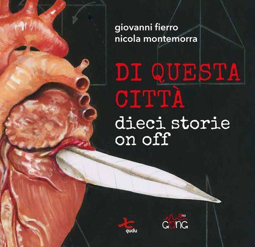 Di questa citt&agrave;. Dieci storie on off