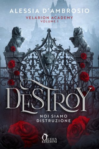 Destroy. Noi siamo distruzione. Velarion Academy