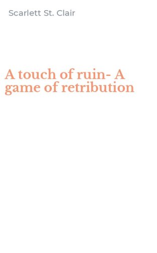 A touch of ruin-A game of retribution
