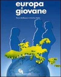 EUROPA GIOVANE. EDUCAZIONE CIVICA. PER LA SCUOLA MEDIA