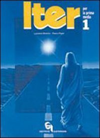 ITER. ITINERARI E TECNICHE DI EDUCAZIONE RELIGIOSA IN CONFORMITA' AI NUOVI PROGR - PROGRAMMI DI INSEGNAMENTO DELLA RELIGIONE CATTOLICA NELLA SCUOLA MEDIA. VOL. 1