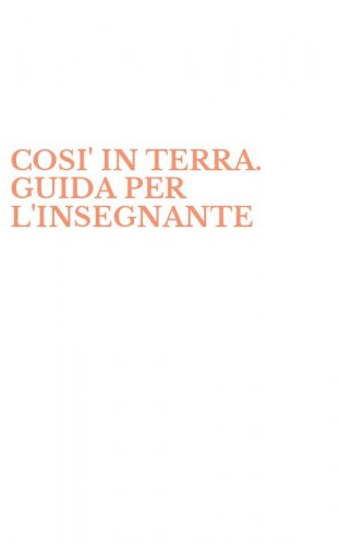 COSI' IN TERRA. GUIDA PER L'INSEGNANTE