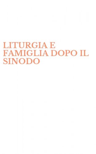 LITURGIA E FAMIGLIA DOPO IL SINODO