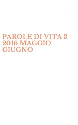 PAROLE DI VITA 3 2016 MAGGIO GIUGNO
