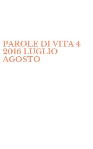 PAROLE DI VITA 4 2016 LUGLIO AGOSTO