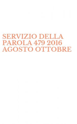 SERVIZIO DELLA PAROLA 479 2016 AGOSTO OTTOBRE