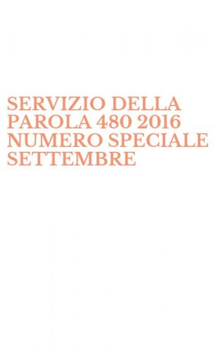 SERVIZIO DELLA PAROLA 480 2016 NUMERO SPECIALE SETTEMBRE