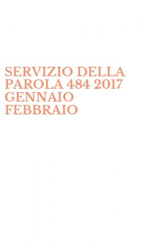 SERVIZIO DELLA PAROLA 484 2017 GENNAIO FEBBRAIO