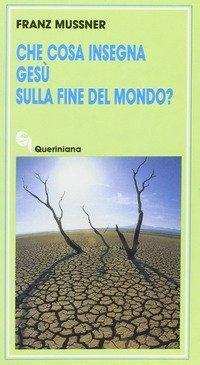 Che cosa insegna Ges&ugrave; sulla fine del mondo?
