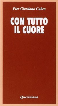 Con tutto il cuore. Meditazione sul celibato e la verginit&agrave;